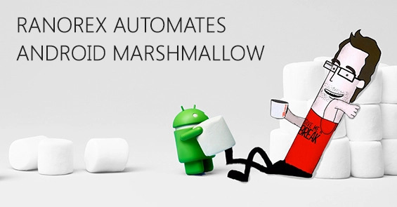 Ranorex Automates Android 6.0 Marshmallow