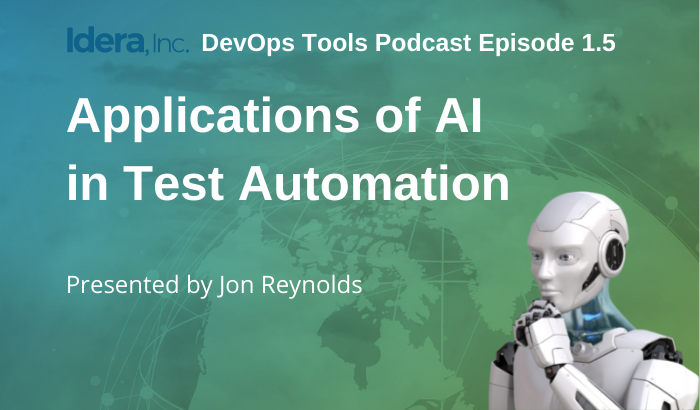 AI in Test Automation: Idera DevOps Tools Podcast Episode 1.5