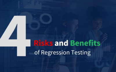 4 Risks and Benefits Of Regression Testing